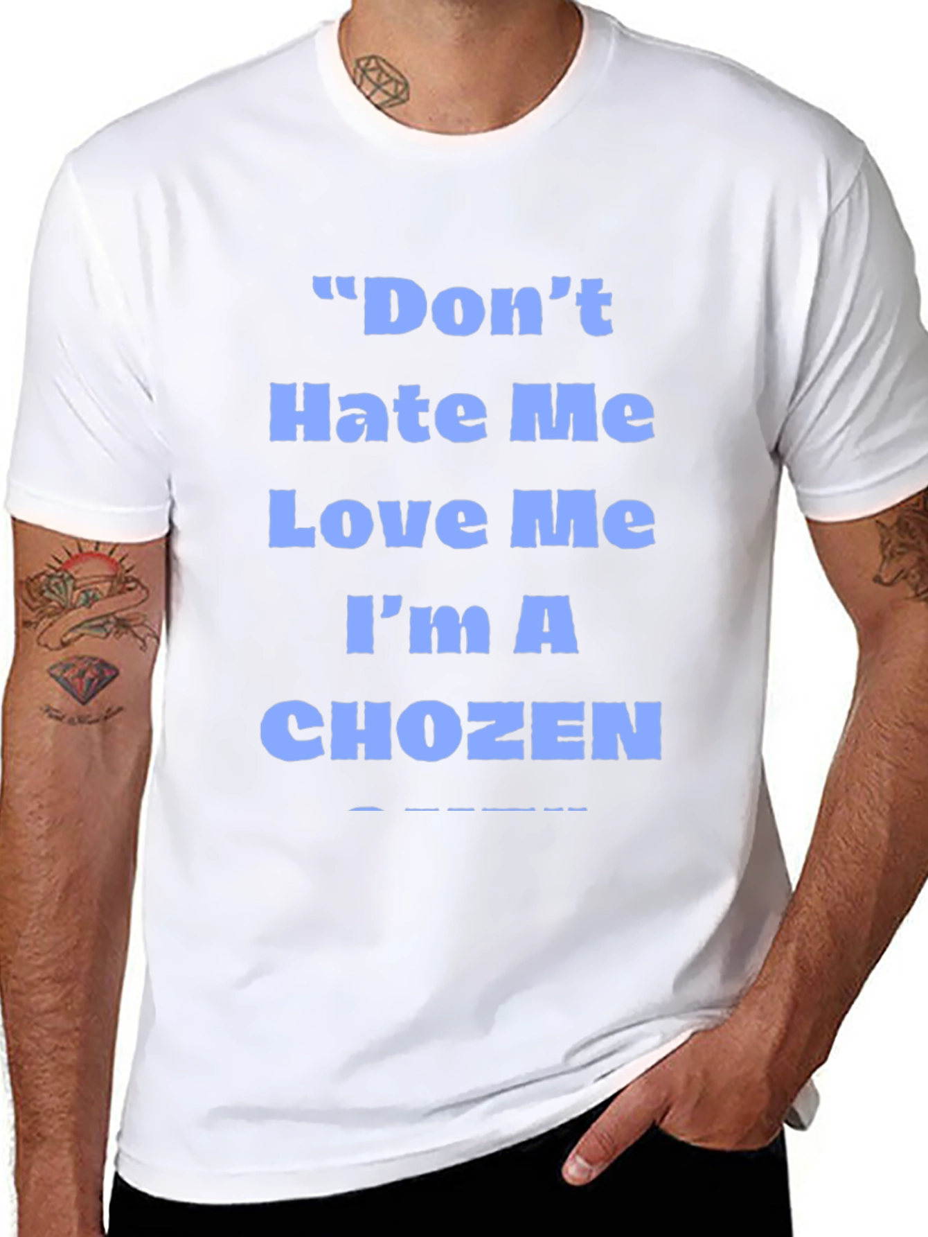 Dont Hate Me Love Me Im A Chozen T-Shirt