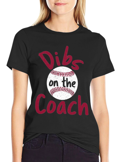 Dibs on the Coach Baseball T-Shirt