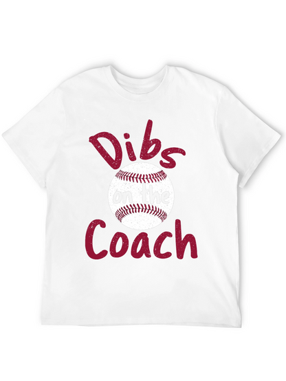 Dibs on the Coach Baseball T-Shirt