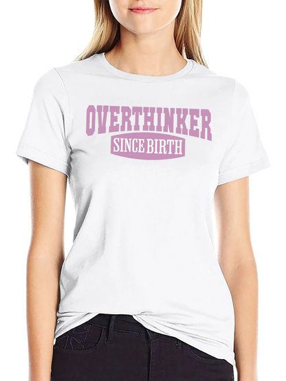 Overthinker Since Birth Graphic Tee