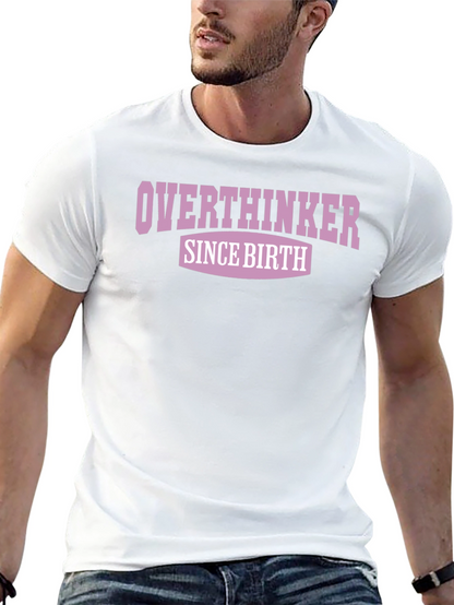 Overthinker Since Birth Graphic Tee