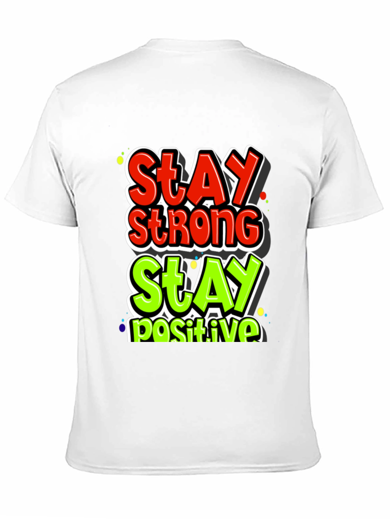 Stay Strong Stay Positive Graphic Tee