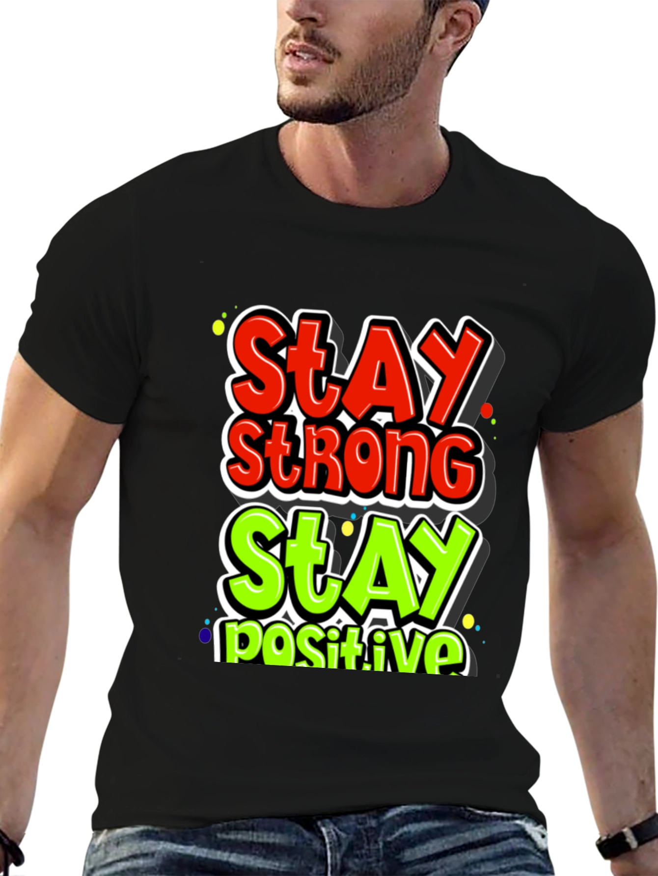 Stay Strong Stay Positive Graphic Tee