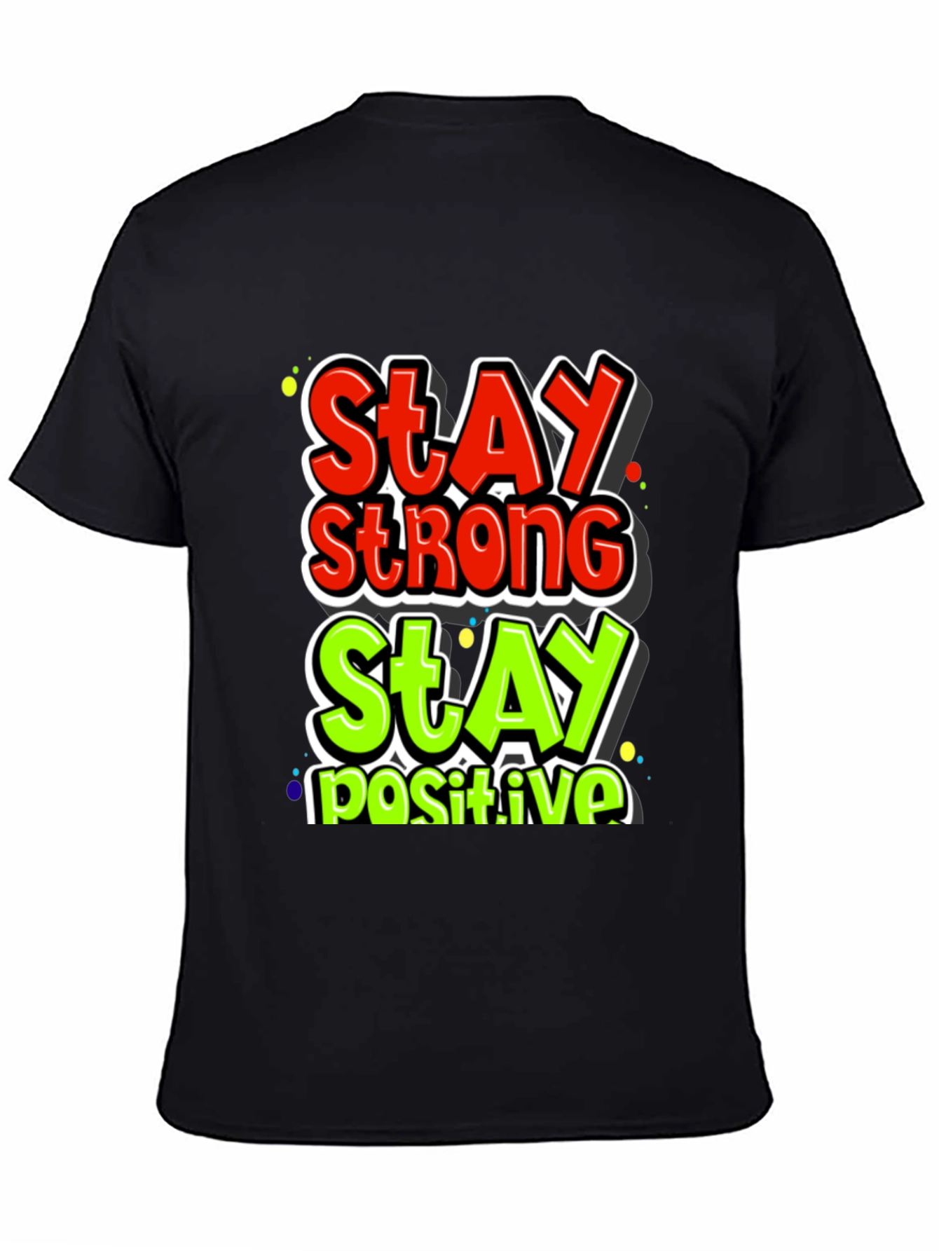 Stay Strong Stay Positive Graphic Tee