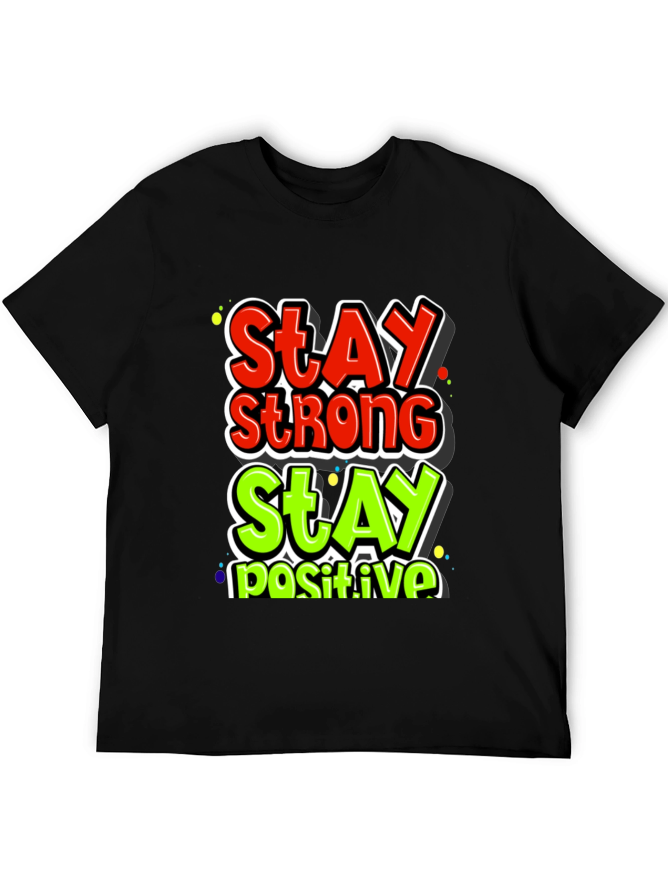Stay Strong Stay Positive Graphic Tee