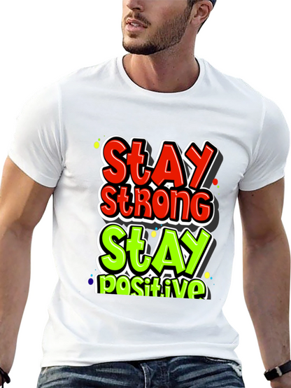 Stay Strong Stay Positive Graphic Tee