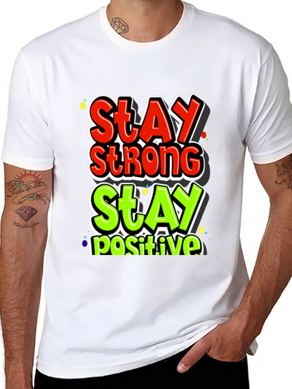 Stay Strong Stay Positive Graphic Tee