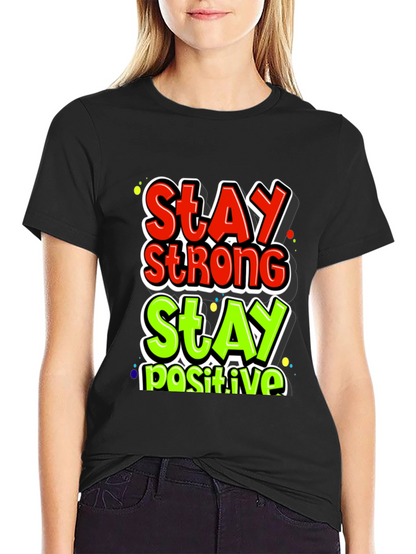 Stay Strong Stay Positive Graphic Tee