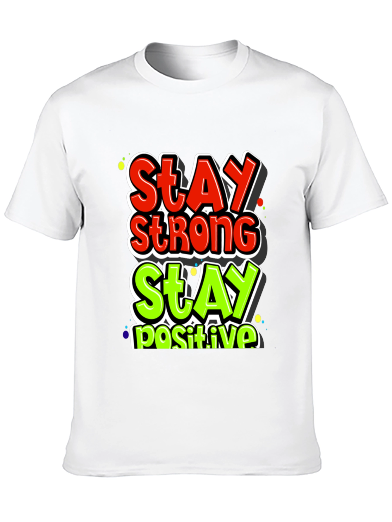 Stay Strong Stay Positive Graphic Tee