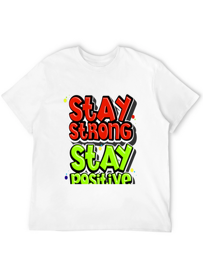 Stay Strong Stay Positive Graphic Tee