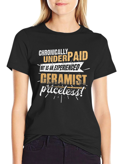Chronically Underpaid Ceramist T-Shirt - Funny Job Tee