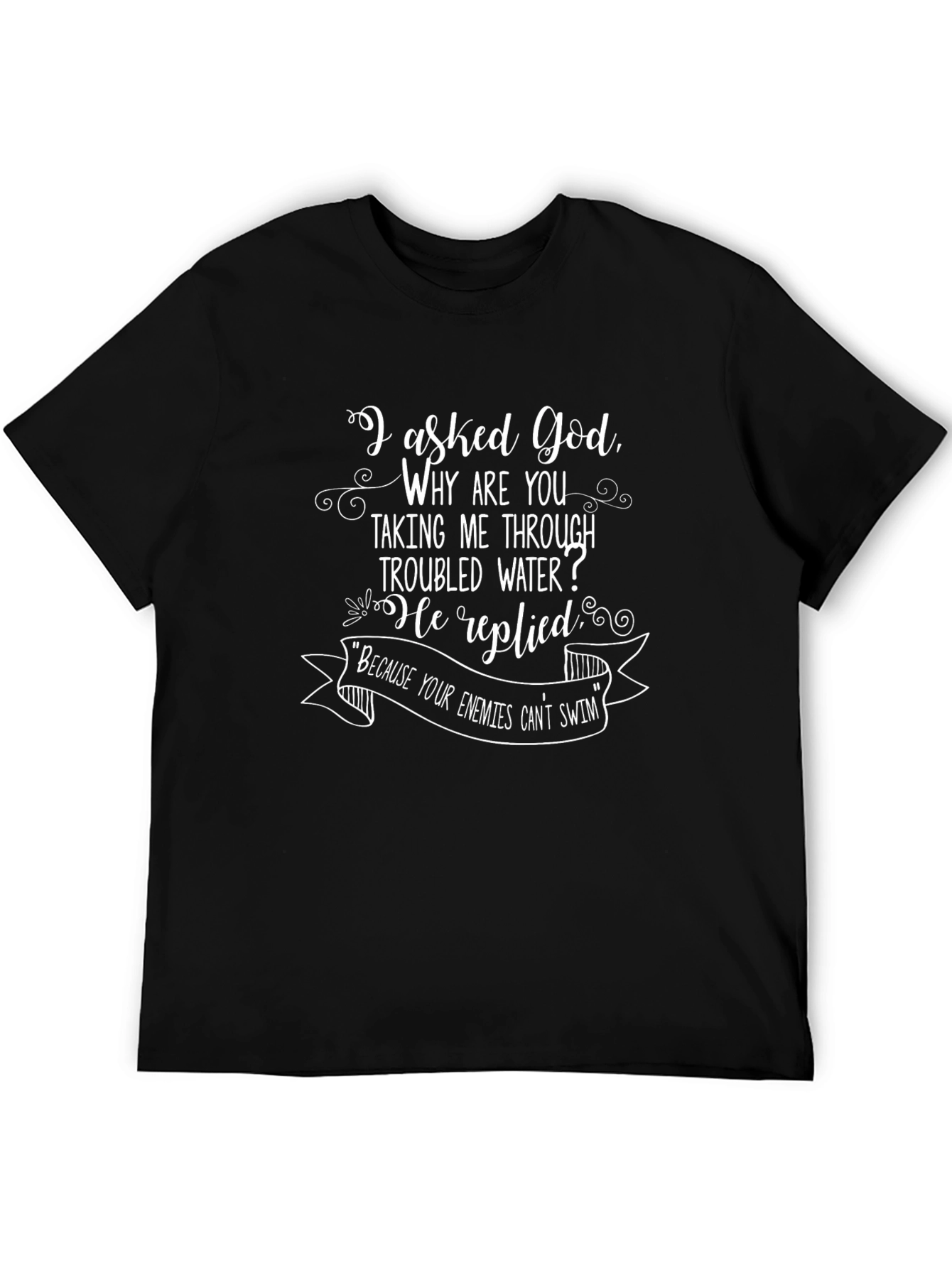 I Asked God Mens T-Shirt - Religious Graphic Tee