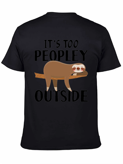 Its Too Peopley Outside Sloth T-Shirt