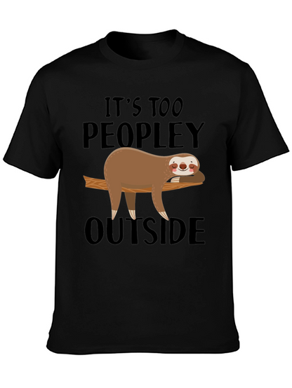 Its Too Peopley Outside Sloth T-Shirt