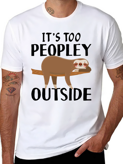 Its Too Peopley Outside Sloth T-Shirt