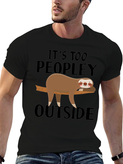 Its Too Peopley Outside Sloth T-Shirt