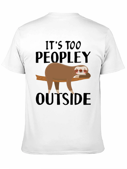 Its Too Peopley Outside Sloth T-Shirt