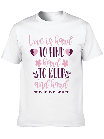 Love is Hard T-Shirt - Unique Graphic Tee