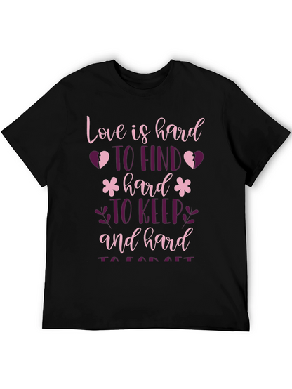 Love is Hard T-Shirt - Unique Graphic Tee