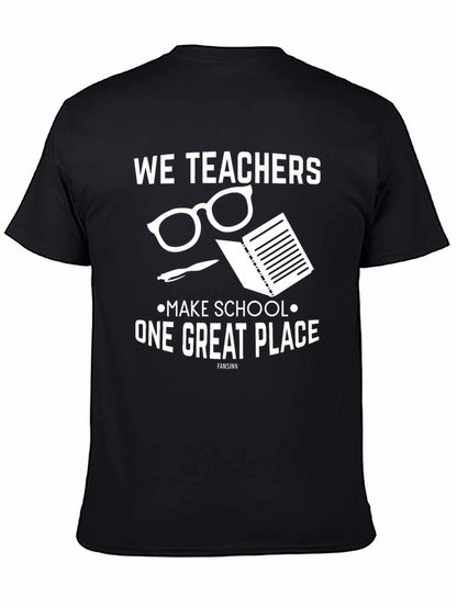 We Teachers Make School a Great Place T-Shirt