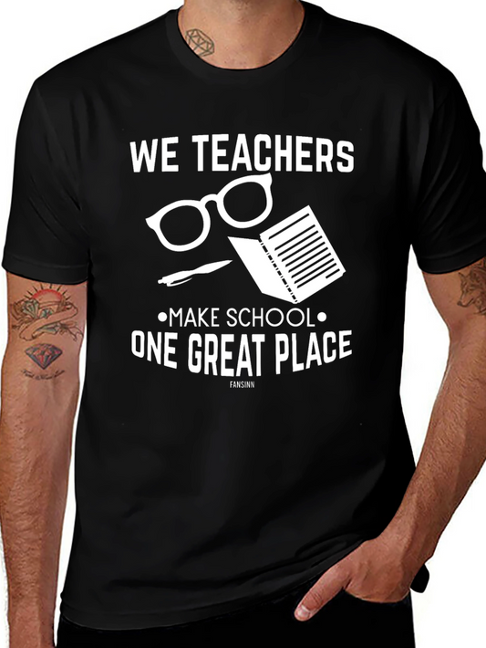 We Teachers Make School a Great Place T-Shirt