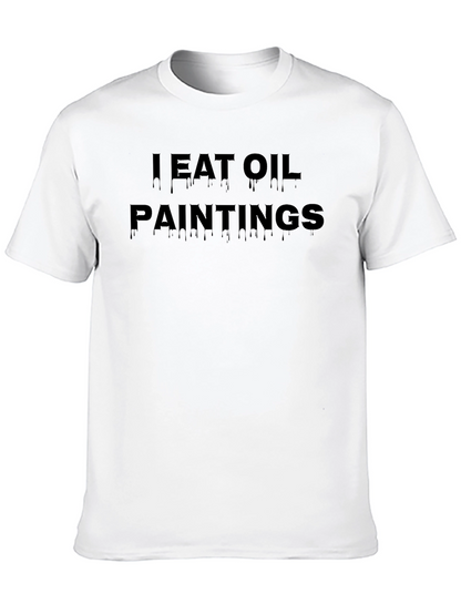 I Eat Oil Paintings Graphic T-Shirt