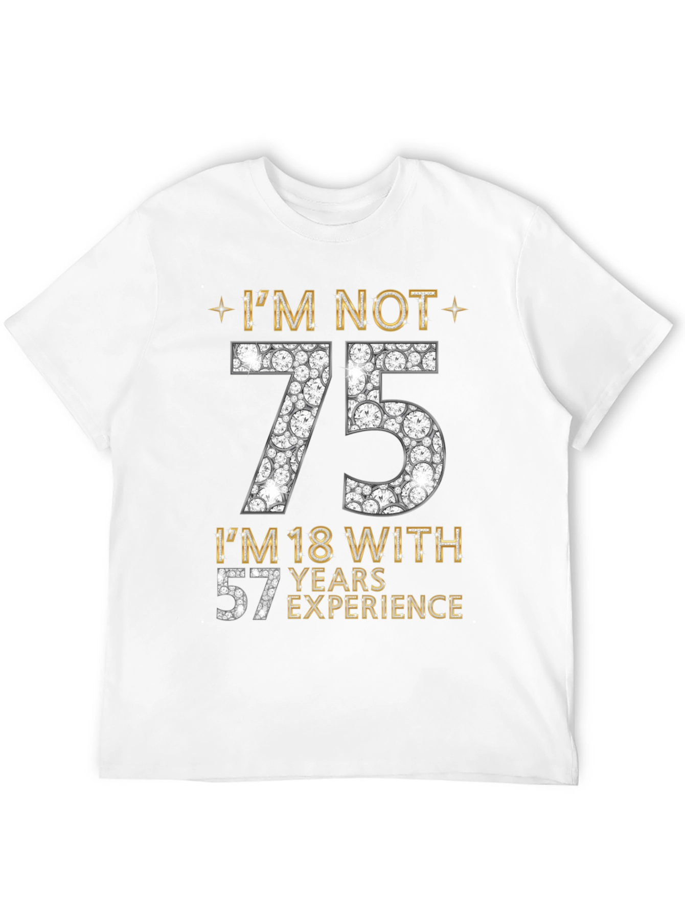 Im Not 75 T-Shirt