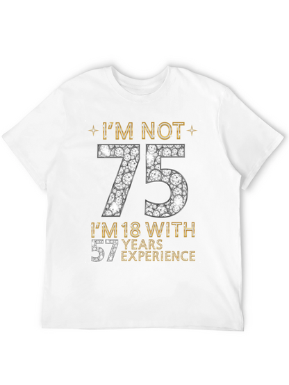 Im Not 75 T-Shirt