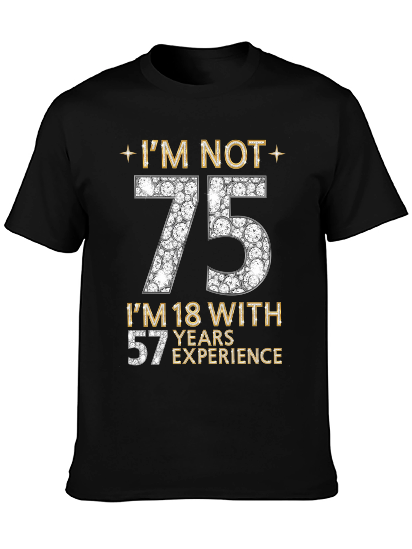 Im Not 75 T-Shirt