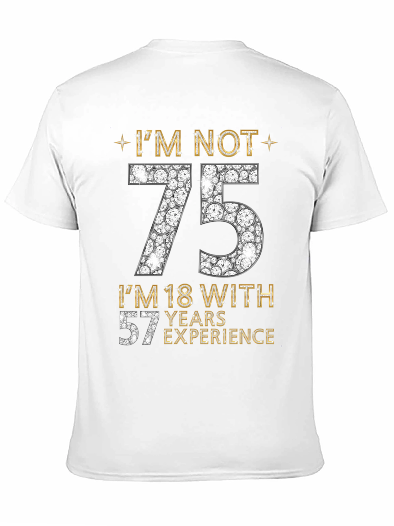 Im Not 75 T-Shirt
