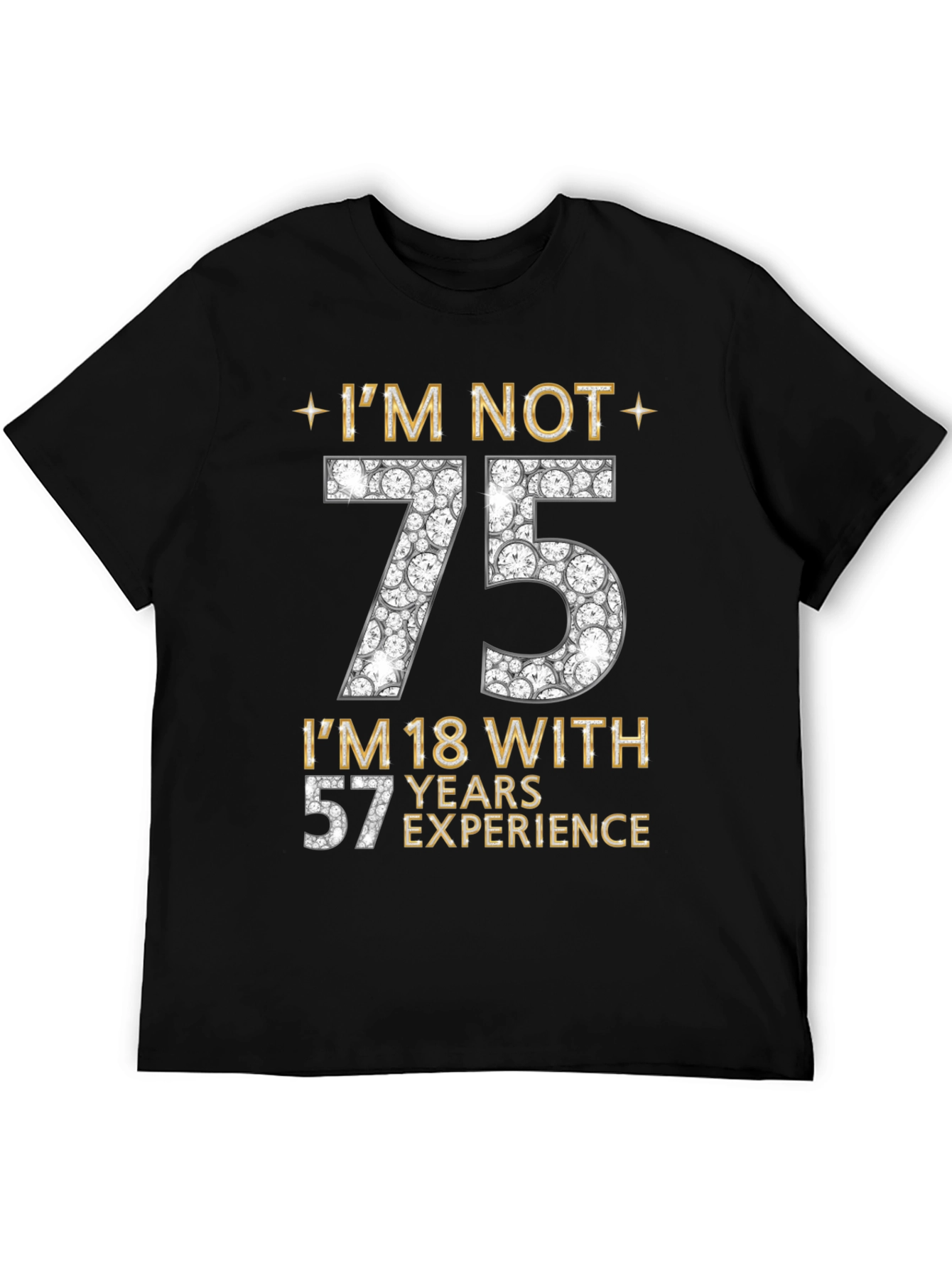 Im Not 75 T-Shirt