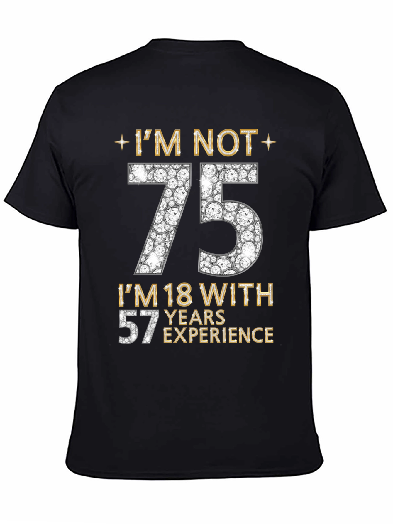 Im Not 75 T-Shirt