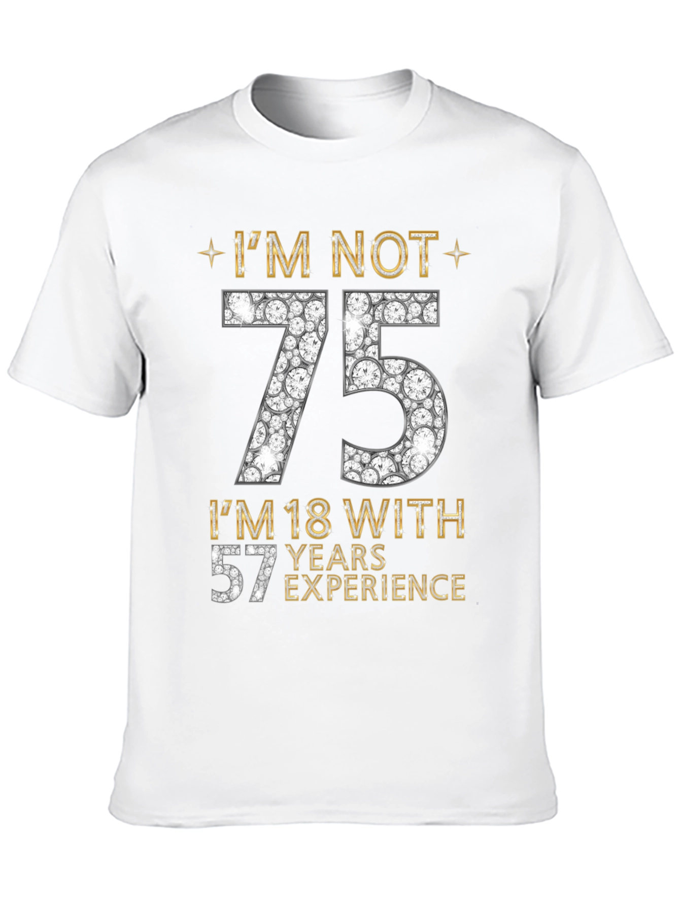 Im Not 75 T-Shirt