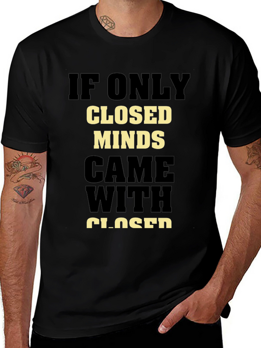 Closed Minds T-Shirt - Open-Minded Statement Tee