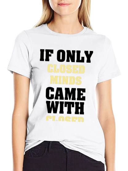 Closed Minds T-Shirt - Open-Minded Statement Tee