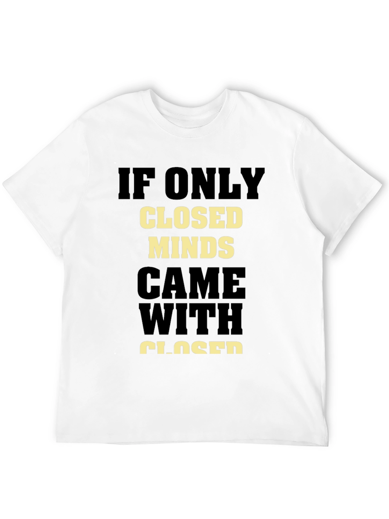 Closed Minds T-Shirt - Open-Minded Statement Tee