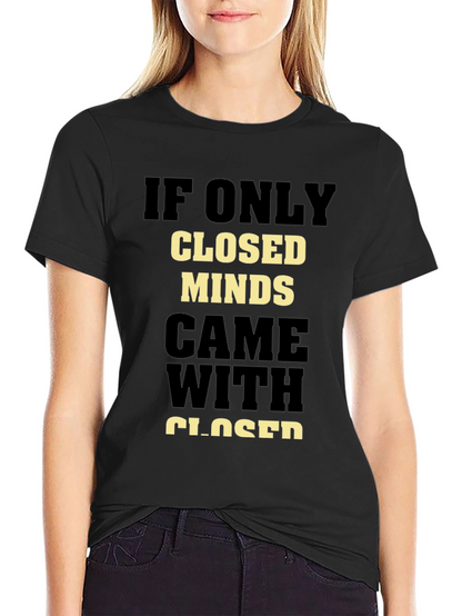 Closed Minds T-Shirt - Open-Minded Statement Tee