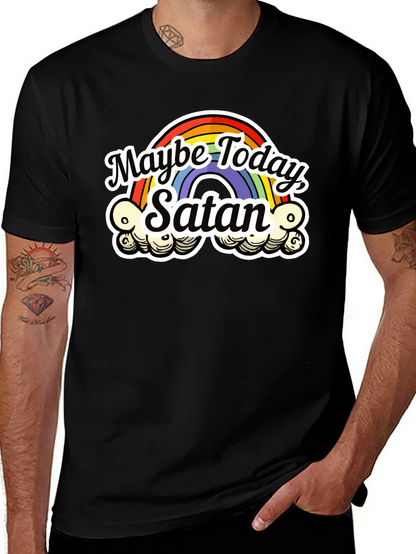 Maybe Today Satan T-Shirt