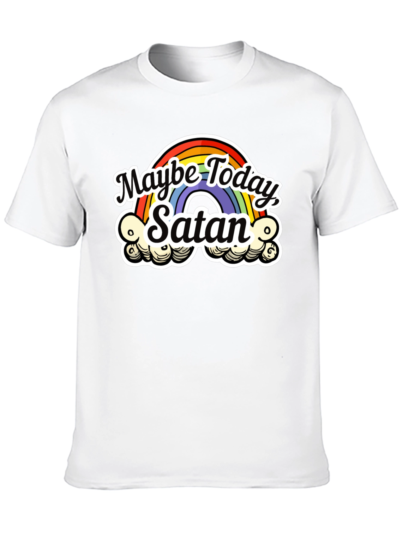 Maybe Today Satan T-Shirt