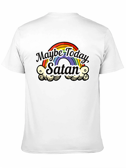 Maybe Today Satan T-Shirt