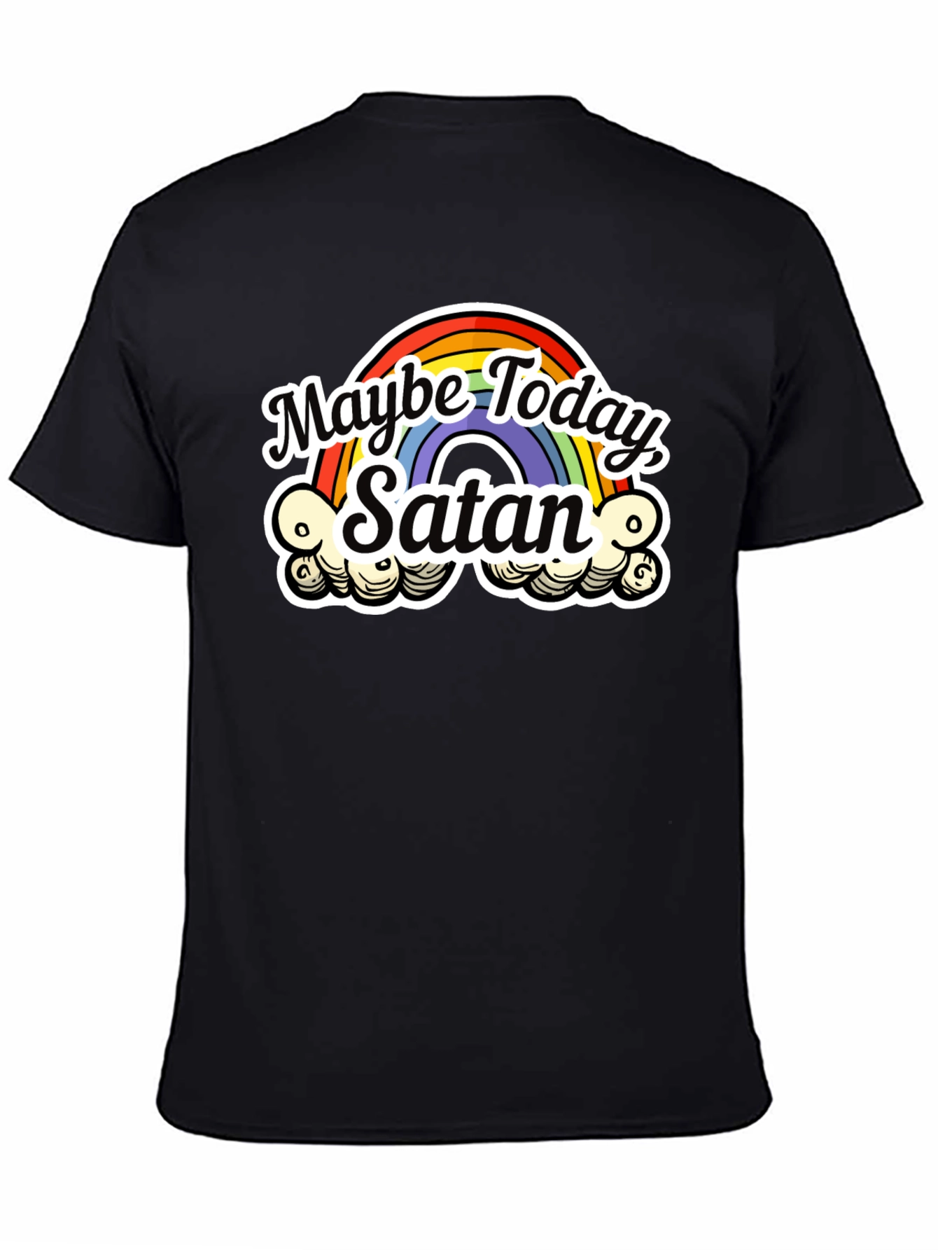 Maybe Today Satan T-Shirt