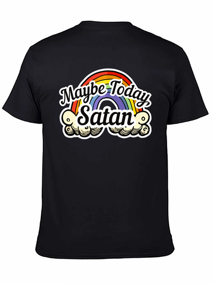 Maybe Today Satan T-Shirt