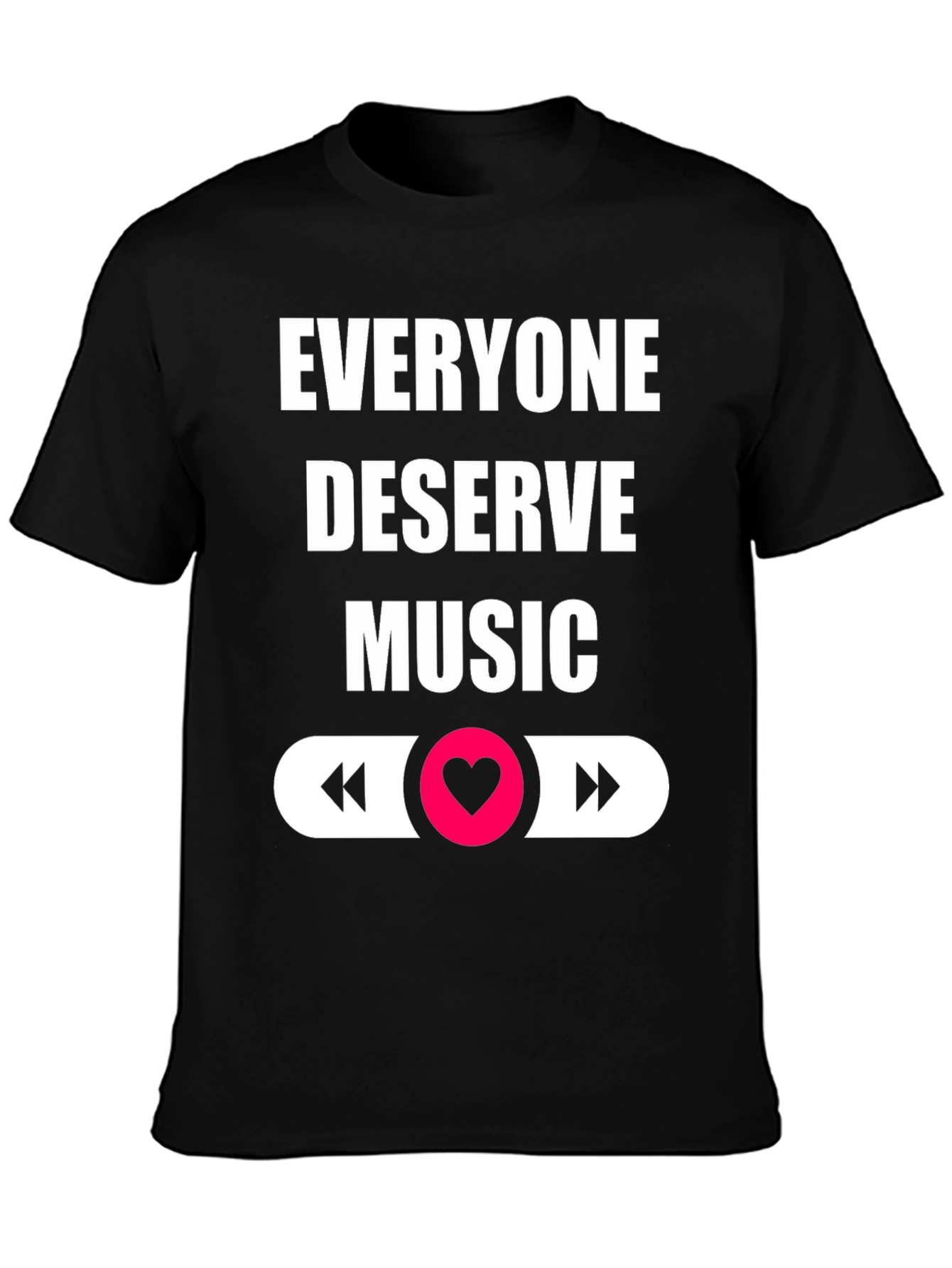Music Lover T-Shirt - Everyone Deserves Music