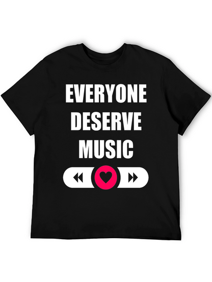 Music Lover T-Shirt - Everyone Deserves Music