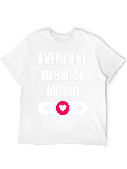 Music Lover T-Shirt - Everyone Deserves Music