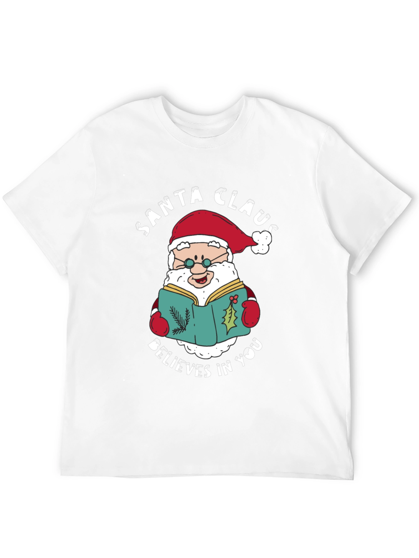 Santa Claus Believes In You T-Shirt