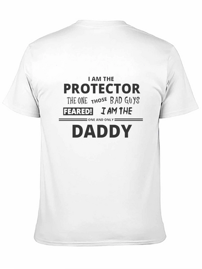 I am the Protector Daddy Graphic T-Shirt