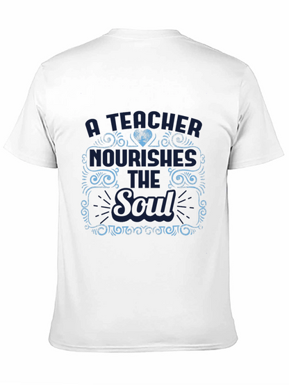 A Teacher Nourishes the Soul T-Shirt