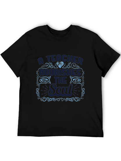 A Teacher Nourishes the Soul T-Shirt