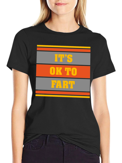 Its OK To Fart Graphic Tee